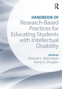 Handbook of Research-Based Practices for Educating Students with Intellectual Disability, Paperback / softback Book Handbook of Research-Based Practices for Educating Students with Intellectual Disability, Paperback / softback Book