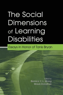 The Social Dimensions of Learning Disabilities : Essays in Honor of Tanis Bryan