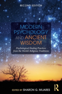 Modern Psychology and Ancient Wisdom : Psychological Healing Practices from the World's Religious Traditions, Paperback / softback Book Modern Psychology and Ancient Wisdom : Psychological Healing Practices from the World's Religious Traditions, Paperback / softback Book