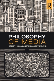 Philosophy of Media : A Short History of Ideas and Innovations from Socrates to Social Media, Paperback / softback Book Philosophy of Media : A Short History of Ideas and Innovations from Socrates to Social Media, Paperback / softback Book