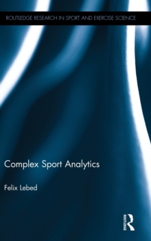 Complex Sport Analytics, Hardback Book Complex Sport Analytics, Hardback Book