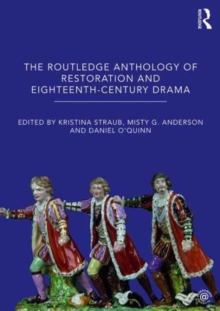 The Routledge Anthology of Restoration and Eighteenth-Century Drama, Paperback / softback Book The Routledge Anthology of Restoration and Eighteenth-Century Drama, Paperback / softback Book