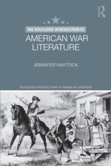 The Routledge Introduction to American War Literature, Paperback / softback Book The Routledge Introduction to American War Literature, Paperback / softback Book