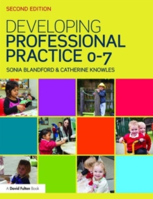Developing Professional Practice 0-7, Paperback / softback Book Developing Professional Practice 0-7, Paperback / softback Book