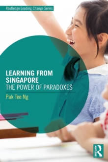 Learning from Singapore : The Power of Paradoxes