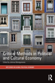 Critical Methods in Political and Cultural Economy, Paperback / softback Book Critical Methods in Political and Cultural Economy, Paperback / softback Book