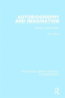 Autobiography and Imagination : Studies in Self-scrutiny