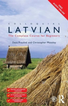 Colloquial Latvian : The Complete Course for Beginners, Paperback / softback Book Colloquial Latvian : The Complete Course for Beginners, Paperback / softback Book