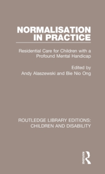Normalisation in Practice : Residential Care for Children with a Profound Mental Handicap