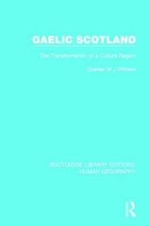 Gaelic Scotland : The Transformation of a Culture Region