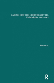 Caring for the Chronically Ill : Philadelphia, 1945-1965