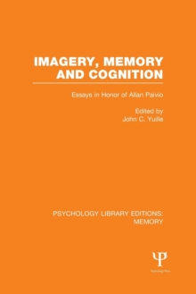 Imagery, Memory and Cognition (PLE: Memory) : Essays in Honor of Allan Paivio