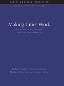 Making Cities Work : Role of Local Authorities in the Urban Environment