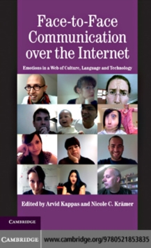 Face-to-Face Communication over the Internet : Emotions in a Web of Culture, Language, and Technology
