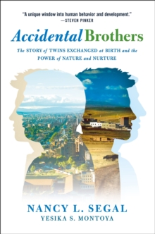 Accidental Brothers : The Story of Twins Exchanged at Birth and the Power of Nature and Nurture, Hardback Book Accidental Brothers : The Story of Twins Exchanged at Birth and the Power of Nature and Nurture, Hardback Book