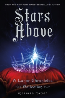 Stars Above: A Lunar Chronicles Collection, Paperback Book Stars Above: A Lunar Chronicles Collection, Paperback Book