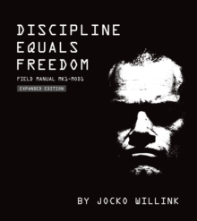 Discipline Equals Freedom : Field Manual: Mk1 MOD1, Hardback Book Discipline Equals Freedom : Field Manual: Mk1 MOD1, Hardback Book