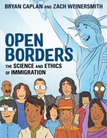 Open Borders : The Science and Ethics of Immigration, Paperback / softback Book Open Borders : The Science and Ethics of Immigration, Paperback / softback Book