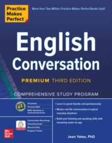 Practice Makes Perfect: English Conversation, Premium Third Edition, Paperback / softback Book Practice Makes Perfect: English Conversation, Premium Third Edition, Paperback / softback Book