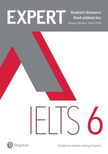 Expert IELTS 6 Student's Resource Book without Key, Paperback / softback Book Expert IELTS 6 Student's Resource Book without Key, Paperback / softback Book