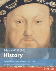 Edexcel GCSE (9-1) History Henry VIII and his ministers, 1509-1540 Student Book, Paperback Book Edexcel GCSE (9-1) History Henry VIII and his ministers, 1509-1540 Student Book, Paperback Book