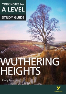 Wuthering Heights: York Notes for A-level, Paperback / softback Book Wuthering Heights: York Notes for A-level, Paperback / softback Book