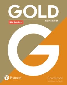 Gold B1+ Pre-First New Edition Coursebook, Paperback / softback Book Gold B1+ Pre-First New Edition Coursebook, Paperback / softback Book