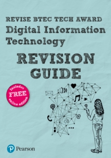 Revise BTEC Tech Award Digital Information Technology Revision Guide, Mixed media product Book Revise BTEC Tech Award Digital Information Technology Revision Guide, Mixed media product Book