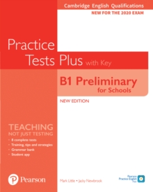 Cambridge English Qualifications: B1 Preliminary for Schools Practice Tests Plus Student's Book with key, Paperback / softback Book Cambridge English Qualifications: B1 Preliminary for Schools Practice Tests Plus Student's Book with key, Paperback / softback Book