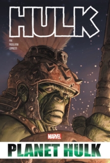 Hulk: Planet Hulk Omnibus, Hardback Book Hulk: Planet Hulk Omnibus, Hardback Book