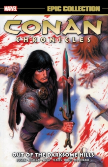 Conan Chronicles Epic Collection: Out Of The Darksome Hills, Paperback / softback Book Conan Chronicles Epic Collection: Out Of The Darksome Hills, Paperback / softback Book