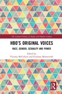 HBO's Original Voices : Race, Gender, Sexuality and Power