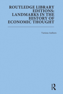 Routledge Library Editions: Landmarks in the History of Economic Thought