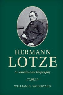 Hermann Lotze : An Intellectual Biography