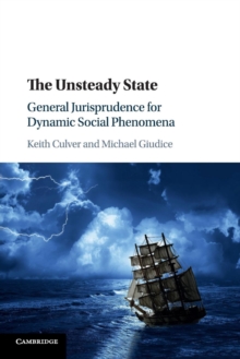 The Unsteady State : General Jurisprudence for Dynamic Social Phenomena, Paperback / softback Book The Unsteady State : General Jurisprudence for Dynamic Social Phenomena, Paperback / softback Book