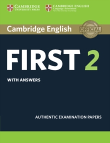 Cambridge English First 2 Student's Book with answers : Authentic Examination Papers