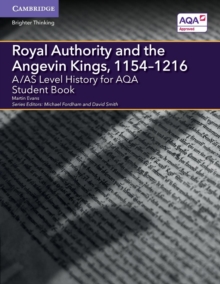 A/AS Level History for AQA Royal Authority and the Angevin Kings, 1154-1216 Student Book, Paperback / softback Book A/AS Level History for AQA Royal Authority and the Angevin Kings, 1154-1216 Student Book, Paperback / softback Book