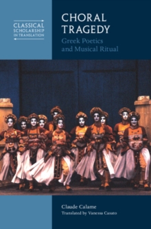 Choral Tragedy : Greek Poetics and Musical Ritual