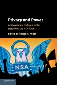 Privacy and Power : A Transatlantic Dialogue in the Shadow of the NSA-Affair, Paperback / softback Book Privacy and Power : A Transatlantic Dialogue in the Shadow of the NSA-Affair, Paperback / softback Book