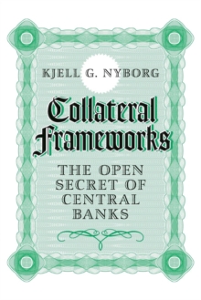 Collateral Frameworks : The Open Secret of Central Banks, Paperback / softback Book Collateral Frameworks : The Open Secret of Central Banks, Paperback / softback Book