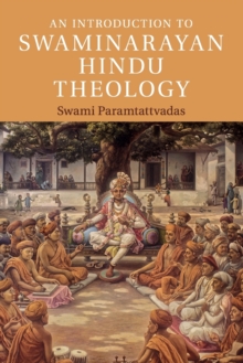 An Introduction to Swaminarayan Hindu Theology, Paperback / softback Book An Introduction to Swaminarayan Hindu Theology, Paperback / softback Book