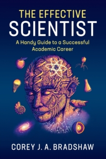 The Effective Scientist : A Handy Guide to a Successful Academic Career, Paperback Book The Effective Scientist : A Handy Guide to a Successful Academic Career, Paperback Book
