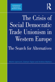 The Crisis of Social Democratic Trade Unionism in Western Europe : The Search for Alternatives