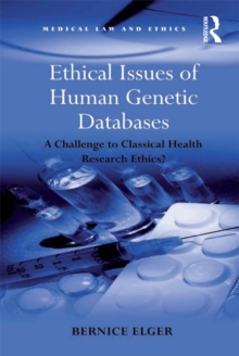 Ethical Issues of Human Genetic Databases : A Challenge to Classical Health Research Ethics?