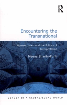 Encountering the Transnational : Women, Islam and the Politics of Interpretation