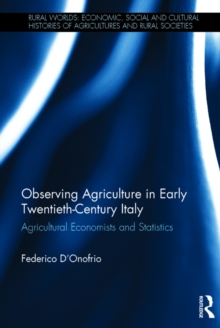 Observing Agriculture in Early Twentieth-Century Italy : Agricultural economists and statistics