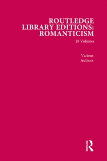 Routledge Library Editions: Romanticism