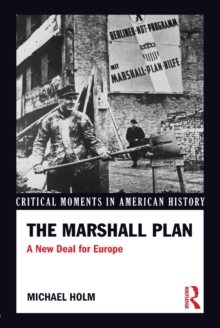 The Marshall Plan : A New Deal For Europe