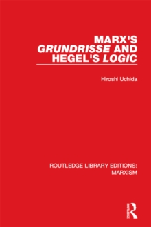 Marx's 'Grundrisse' and Hegel's 'Logic'