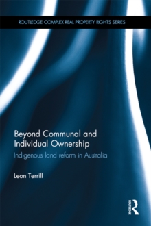 Beyond Communal and Individual Ownership : Indigenous Land Reform in Australia